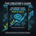 The Creator's Guide to Going Viral with AI Tools